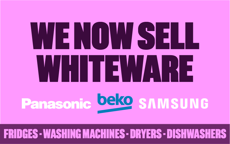 We now sell whiteware. Panasonic, Beko and Samsung Fridges, Dishwashers, Washing Machines and Dryers. 