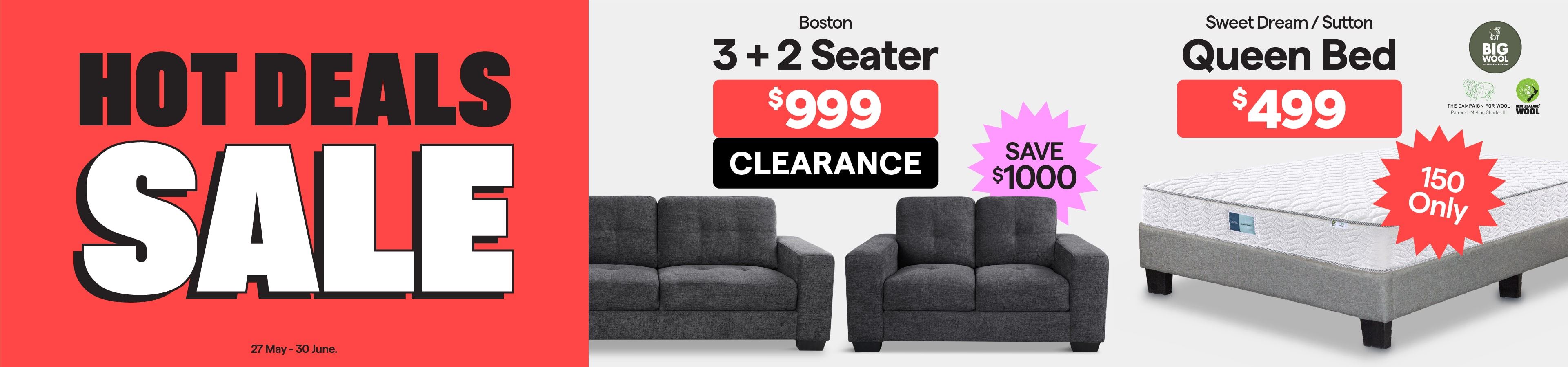 Hot Deals Sale. Valid 27 May - 30 June. Sweet Dream/Sutton Queen Bed $499. 150 only.