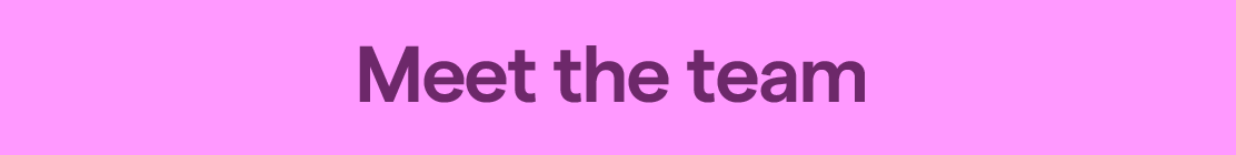 Meet the team!