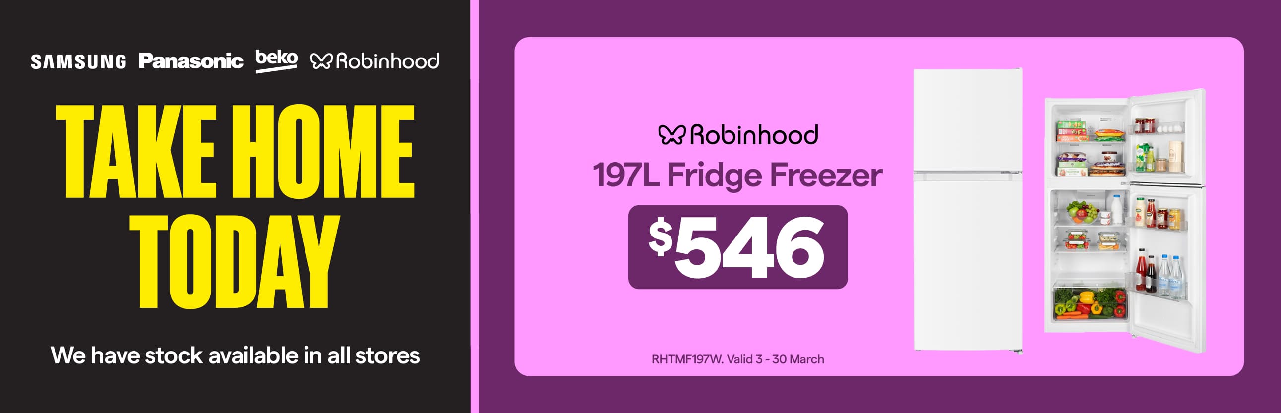 Robinhood 197L Fridge Freezer $546. Valid until 30 March.